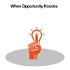 All about When Opportunity Knocks