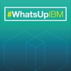 #WhatsUpIBM