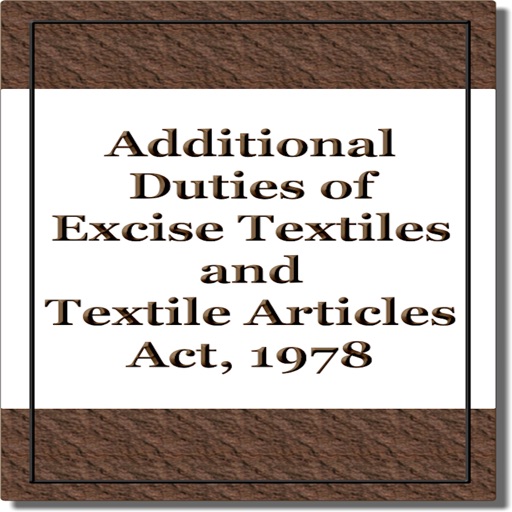 Additional Duties of Excise Textiles and Textile Articles Act 1978