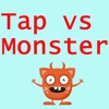Tap vs Monster