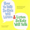 Summary and Video for How to Talk So Kids Will Listen & Listen So Kids Will Talk