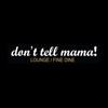 Don't Tell Mama