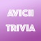 You Think You Know Me?  Avicii Edition Trivia Quiz