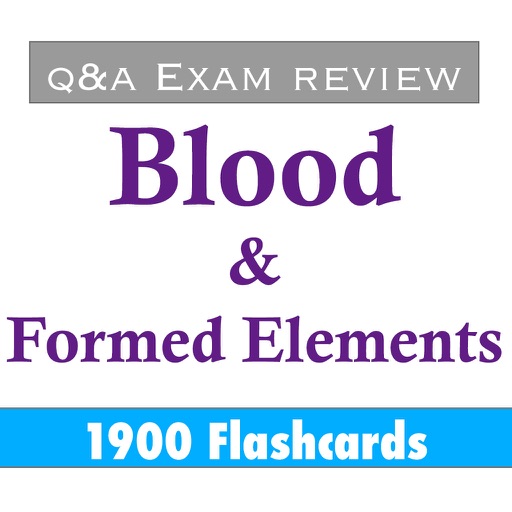 Blood & Formed Elements Exam Review 1900 Flashcards