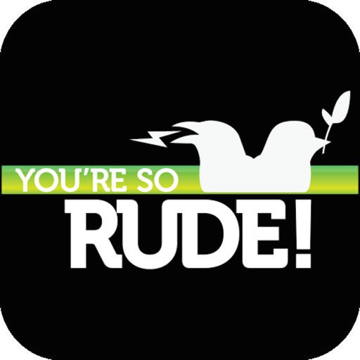 You're So Rude - The Social Etiquette Patrol iOS App