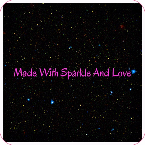 Made With Sparkle And Love