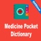 Medicine Pocket Dictionary is the free drugs dictionary that provides information about all medicines including anti diabetic drugs and antidepressant drugs