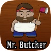 Mr Butcher Man  Cut the Timber