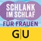 Schlank im Schlaf für Frauen – So nehmen Frauen wirklich ab typgerecht und ohne Jojo-Effek