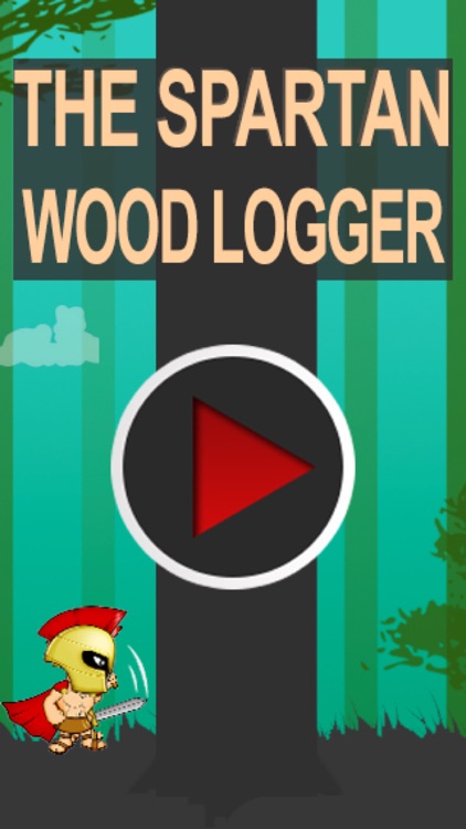 The Spartan Wood Logger - Chop all the wood
