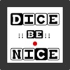 Dice be Nice