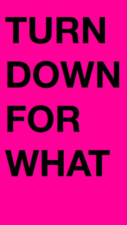 TD4W - Turn Down For What