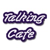 Talking Cafe