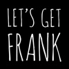 Work Days at Let's Get Frank
