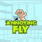 Annoying Fly - Don't get Caught