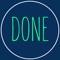 DONE allows you to create daily challenges and then invite your friends to make you both accountable for completing the challenge everyday