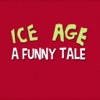 Ice Age a Funny Tale