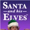 Santa and his Elves™ (SAHE) is the ultimate Christmas app that enables parents (and grandparents) to record live-action, high-quality video of friendly Elves and Santa Claus in their home