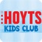 Hoyts Kids Club is here