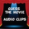 Guess the Movie: Audio Clips