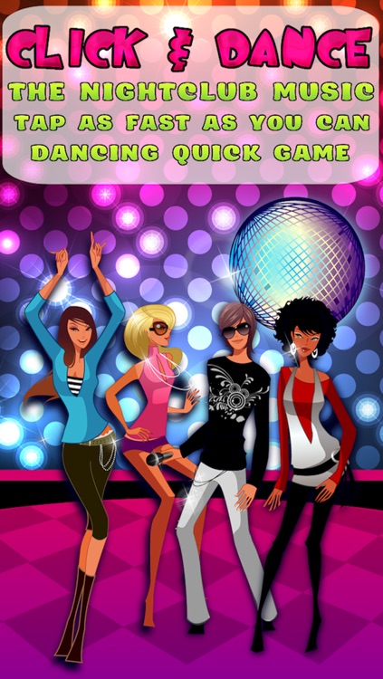 Click & Dance - The Nightclub Music Tap as fast as you can Dancing quick game - Free Edition