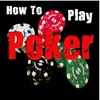 How To Play Poker +: Learn How to Play Poker the Easy Way