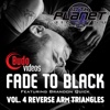 Fade to Black Vol 4 - Reverse Arm Triangles