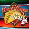 Dont Drop The Taco Powered By King Taco
