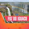 Foz do Iguacu Travel Guide