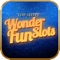 Win tons of coins and become a high roller with Wonder Fun Slots