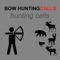 Save hundreds of dollars with this bow hunting calls app for archery hunting vs