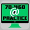 Practice Test Engine to study Microsoft 70-460