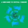 A Mini Guide To Critical Thinking