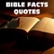 This app is made for All Bible Facts Quotes