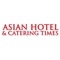 Asian Hotel & Catering Times – Asia-Pacific’s widest-read hospitality and foodservice publication