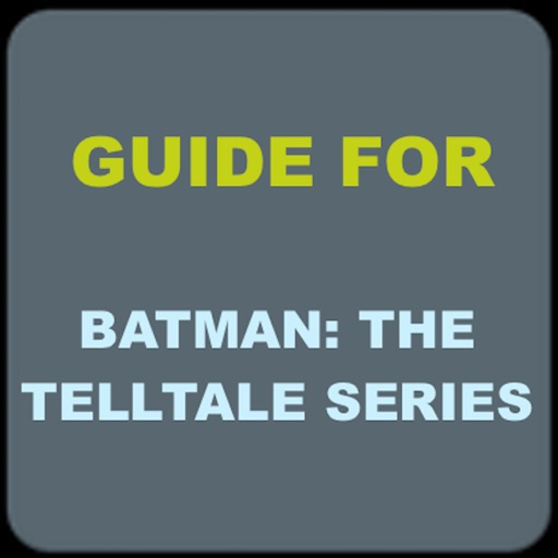 Guide for Batman Telltale Series