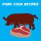 This Pork Cook Recipes App 