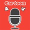 Cartoon Your Voice, is a simple recording app that allows you to colour your voice with sound effect and make it it sound like cartoon