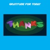 Gratitude For Today+
