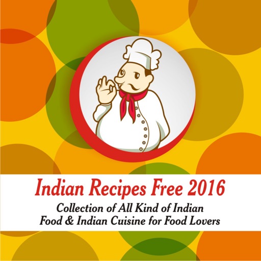 Indian Recipes Free 2016 - Collection of All Kind of Indian Food & Indian Cuisine for Food Lovers