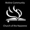 Moline Community Church of the Nazarene is dedicated to all those who have served the cause of our Lord Jesus Christ and promoted His Kingdom, both the ones gone and the ones remaining