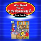 Top 49 Education Apps Like What Would You Do in the Community If ... Fun Deck - Best Alternatives