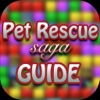 Guide for Pet Rescue Saga - All New Levels,Videos,Strategy,Tricks,Tips,Walkthrough