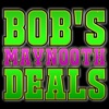 Bob's Maynooth Deals