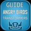 Guide for Angry Birds Transformers - All Level Video,Walkthrough Guide