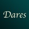 "Dares" contains over 100 dares that will make for a fun, embarrassing and intriguing night with your friends