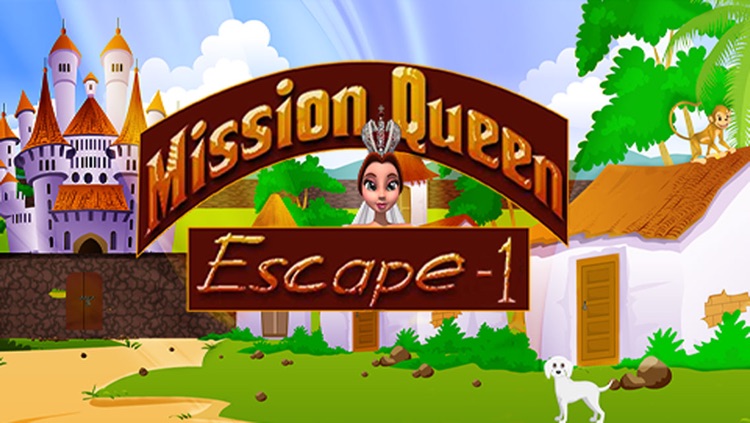 Mission Queen Escape 1