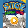 Stick Kids Game Super Why Edition