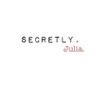 Secretly, Julia