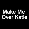 Make Me Over Katie